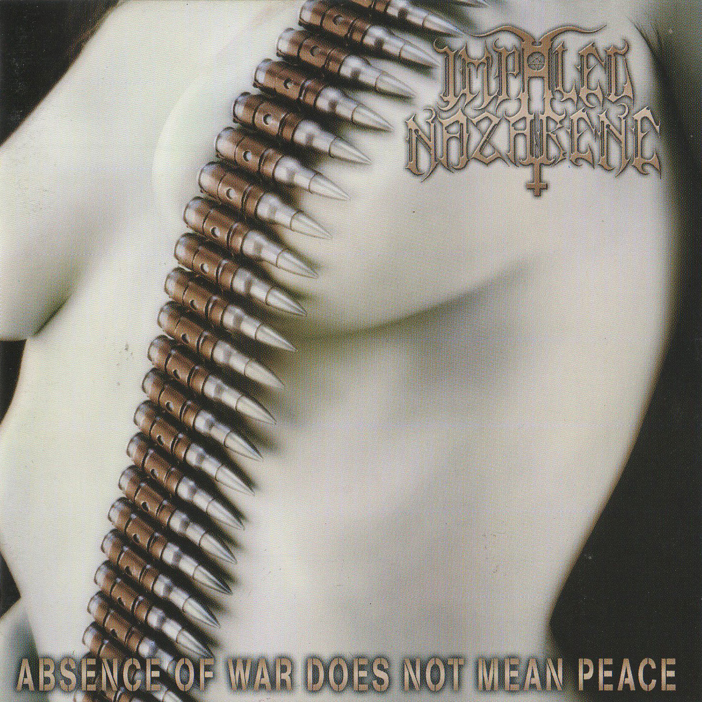 IMPALED NAZARENE  - ABSENCE OF WAR DOES NOT MEAN PEACE
