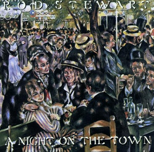 STEWART, ROD  - A NIGHT ON THE TOWN (REMASTERED)