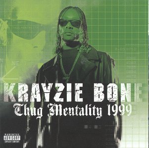 KRAYZIE BONE - 1999: THUG MENTALITY (ADVISORY