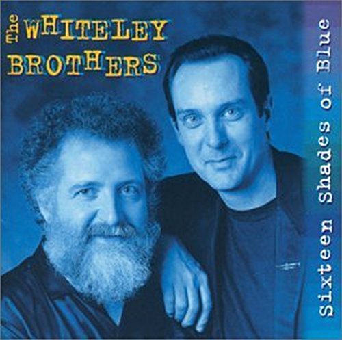 WHITELEY BROTHERS, THE - WHITELEY BROTHERS, T - SIXTEEN SHADES OF BLUE