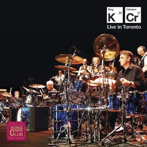 KING CRIMSON - KING CRIMSON: LIVE IN TORONTO NOVEMBER 20, 2015