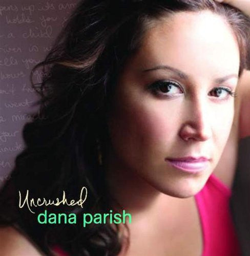 PARISH, DANA  - UNCRUSHED