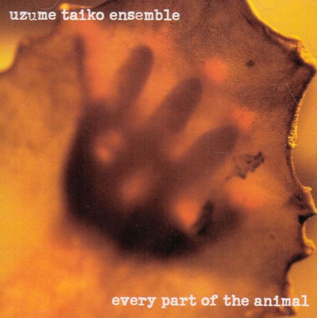 UZUME TAIKO ENS - EVERY PART OF THE ANIMAL