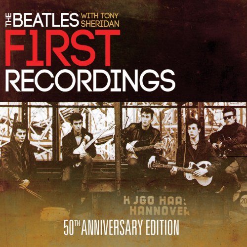 BEATLES - THE BEATLES W/ TONY SHERIDAN [FIRST RECORDINGS:  50TH ANNIVERSARY EDITION]