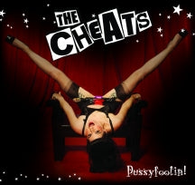 THE CHEATS - PUSSYFOOTIN [CD]