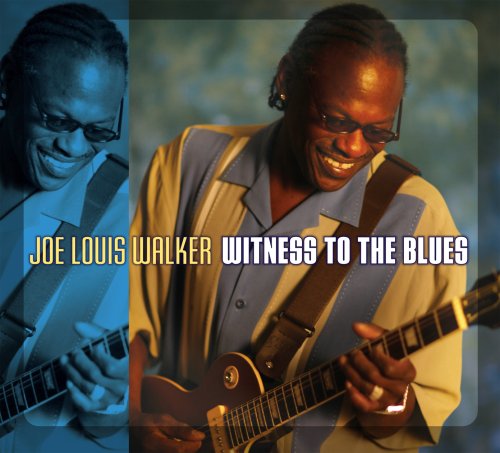 JOE LOUIS WALKER - WITNESS TO THE BLUES