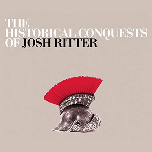 RITTER, JOSH - HISTORICAL CONQUESTS