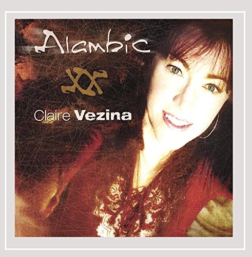 CLAIRE VEZINA - CLAIRE VEZINA'S ALAMBIC (CD)