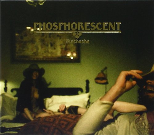 PHOSPHORESCENT - MUCHACHO