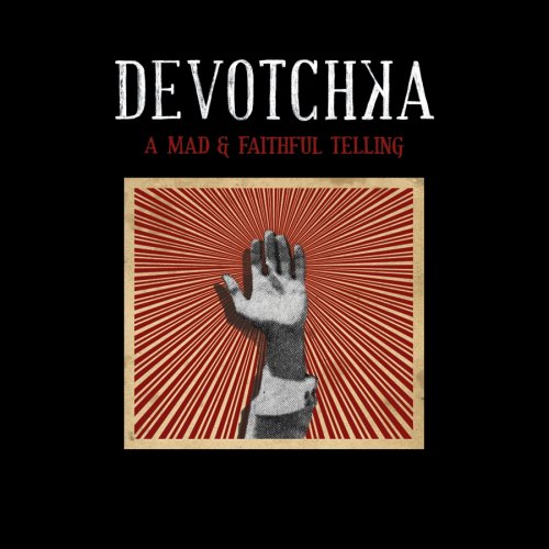 DEVOTCHKA - MAD & FAITHFUL TELLING