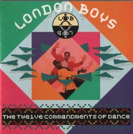 LONDON BOYS  - TWELVE COMMANDMENTS OF DANCE