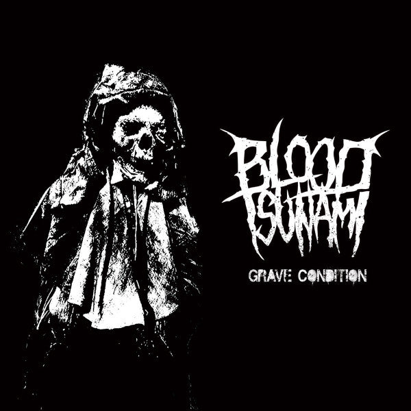 BLOOD TSUNAMI  - GRAVE CONDITION