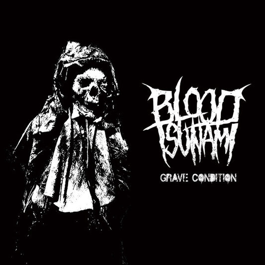 BLOOD TSUNAMI  - GRAVE CONDITION