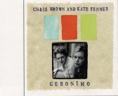 CHRIS BROWN AND KATE FENNER - GERONIMO