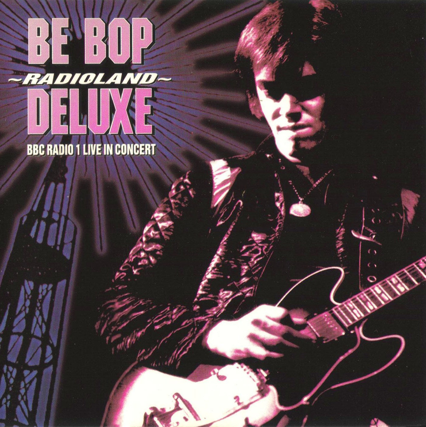 BE-BOP DELUXE  - BBC RADIO 1 LIVE IN CONCERT