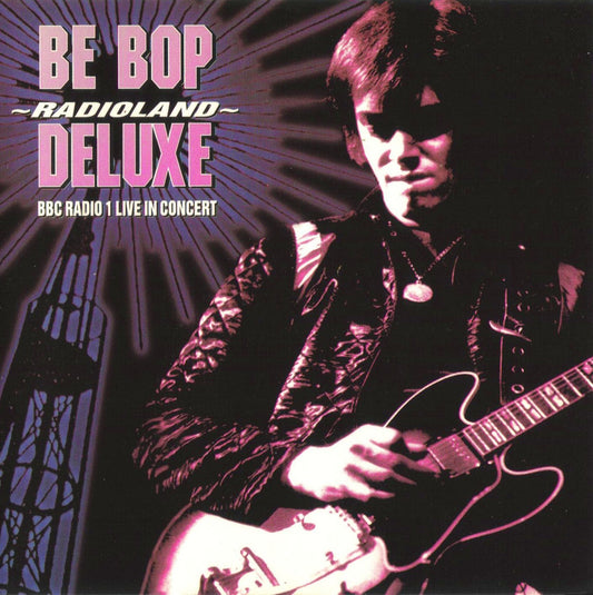 BE-BOP DELUXE  - BBC RADIO 1 LIVE IN CONCERT