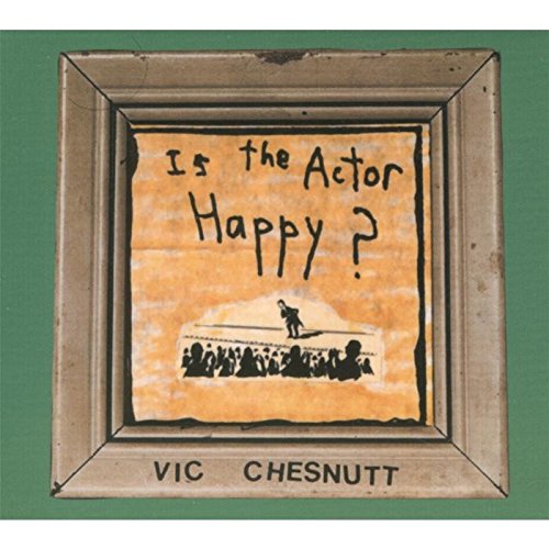 CHESNUTT, VIC - IS THE ACTOR HAPPY?