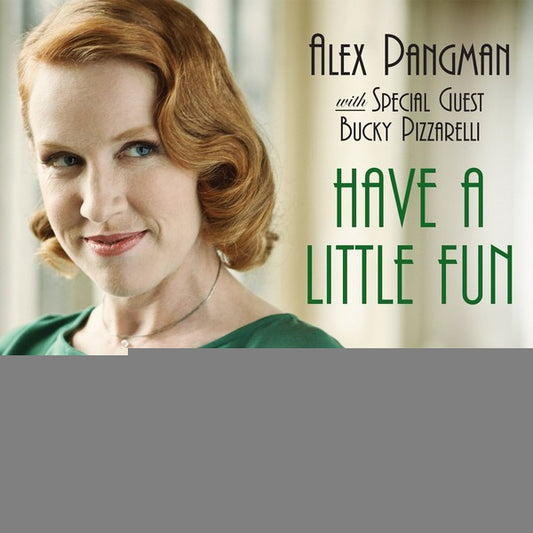 PANGMAN, ALEX  - HAVE A LITTLE FUN