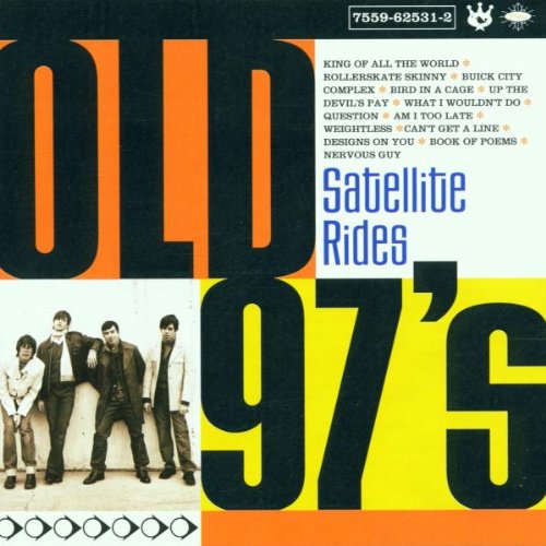 OLD 97'S - SATELLITE RIDES