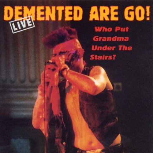 DEMENTED ARE GO - WHO PUT GRANDMA UNDER STAIRS - LIVE