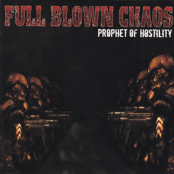 FULL BLOWN CHAOS  - PROPHET OF HOSTILITY