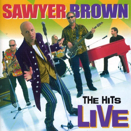 SAWYER BROWN - THE HITS LIVE