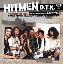 HITMEN D.T.K. (WITH SPECIAL GUEST DENIZ TEK) - TONIGHT WE RIDE: OFFICIAL BOOTLEG, LIVE IN SYDNEY 13 NOVEMBER 1991 [CD]