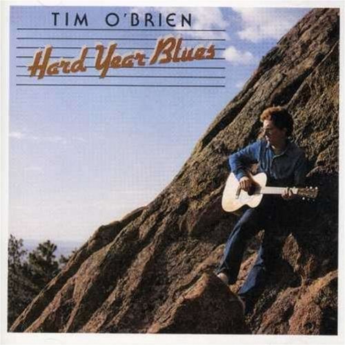 O'BRIEN, TIM - HARD YEAR BLUES