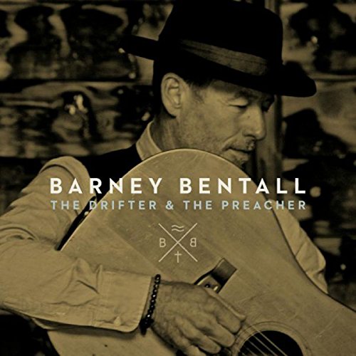 BENTALL, BARNEY - THE DRIFTER & THE PREACHER