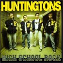 HUNTINGTONS - HIGH SCHOOL ROCK