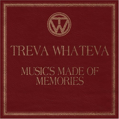 TREVA WHATEVA - MUSIC'S MADE OF MEMORIES