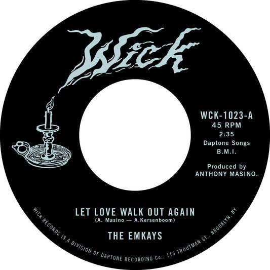 EMKAYS, THE - LET LOVE WALK OUT AGAIN B/W THROUGH THE PINES