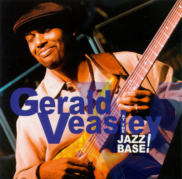 VEASLEY, GERALD  - AT THE JAZZ BASE!