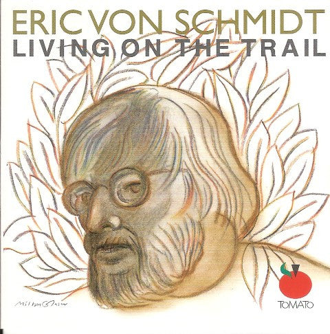 VON SCHMIDT, ERIC  - LIVING ON THE TRAIL (TOMATO)