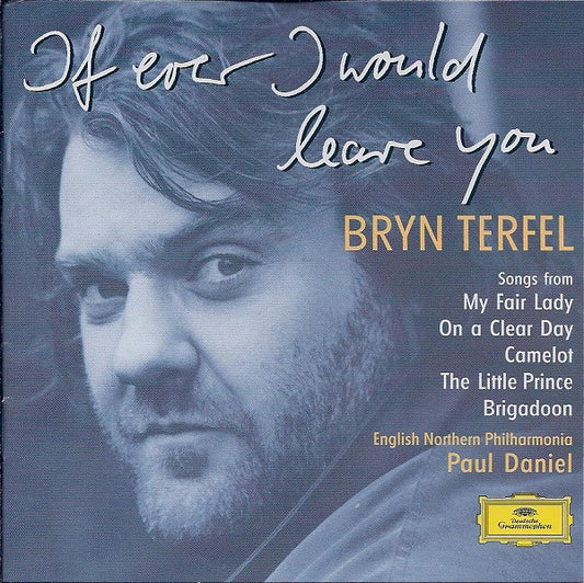 TERFEL, BRYN  - IF EVER I WOULD LEAVE YOU