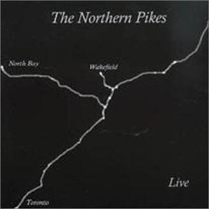 NORTHERN PIKES - LIVE