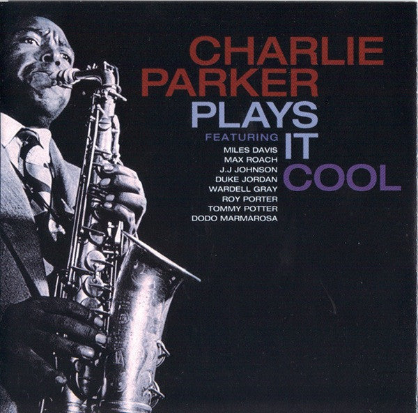 PARKER, CHARLIE  - PLAYS IT COOL