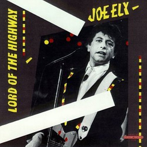 JOE ELY - LORD OF THE HIGHWAY