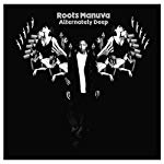 ROOTS MANUVA - ALTERNATELY DEEP