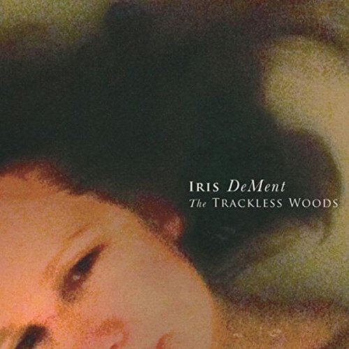 DEMENT, IRIS - TRACKLESS WOODS