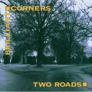 BRILLIANT CORNERS  - TWO ROADS