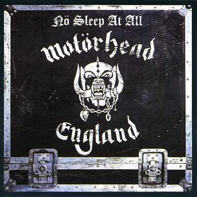 MOTORHEAD  - NO SLEEP AT ALL