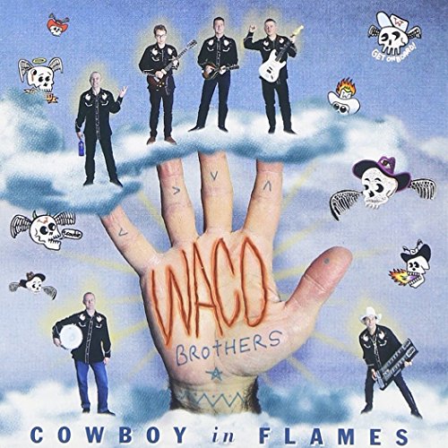 WACO BROTHERS - COWBOY IN FLAMES