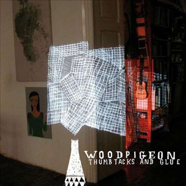 WOODPIGEON  - THUMBTACKS & GLUE