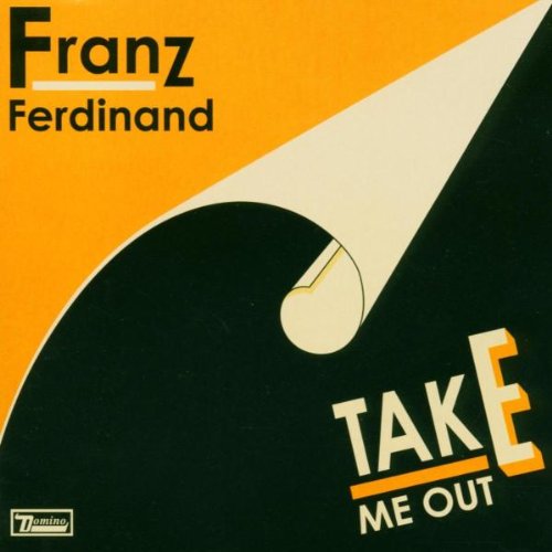 FRANZ FERDINAND - TAKE ME OUT