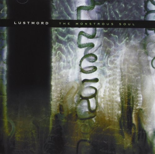 LUSTMORD  - MONSTROUS SOUL, THE