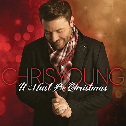 CHRIS YOUNG - IT MUST BE CHRISTMAS