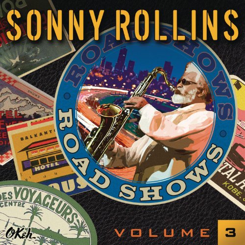 SONNY ROLLINS - ROAD SHOWS, VOL. 3