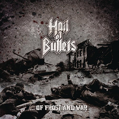 HAIL OF BULLETS - ...OF FROST AND WAR