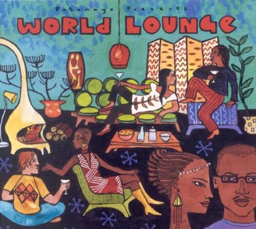 PUTUMAYO PRESENTS - WORLD LOUNGE